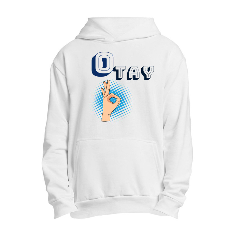 It Gonna Be Otay  (29) Urban Pullover Hoodie | Artistshot