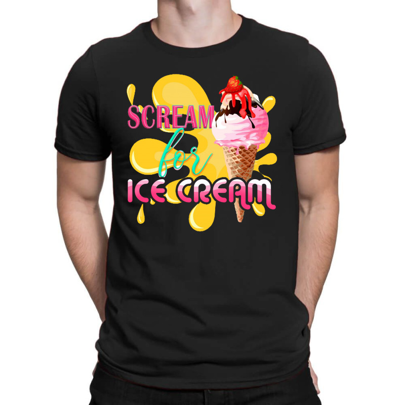 Scream For Ice Cream T-shirt | Artistshot