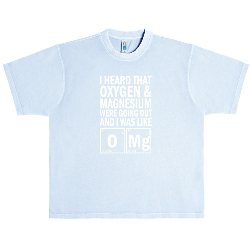 I Heard That Oxygen & Magnesium Were Science Urban Heavy T-shirt by cm-arts | Artistshot