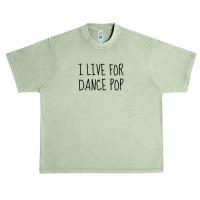 I Live For Dance Pop 1 Urban Heavy T-shirt | Artistshot