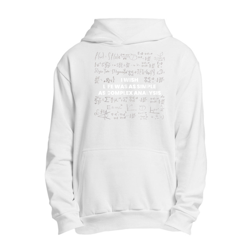 Mathematics   Wish Life Was Simple As Math Complex Analysis T Shirt Urban Pullover Hoodie by cm-arts | Artistshot