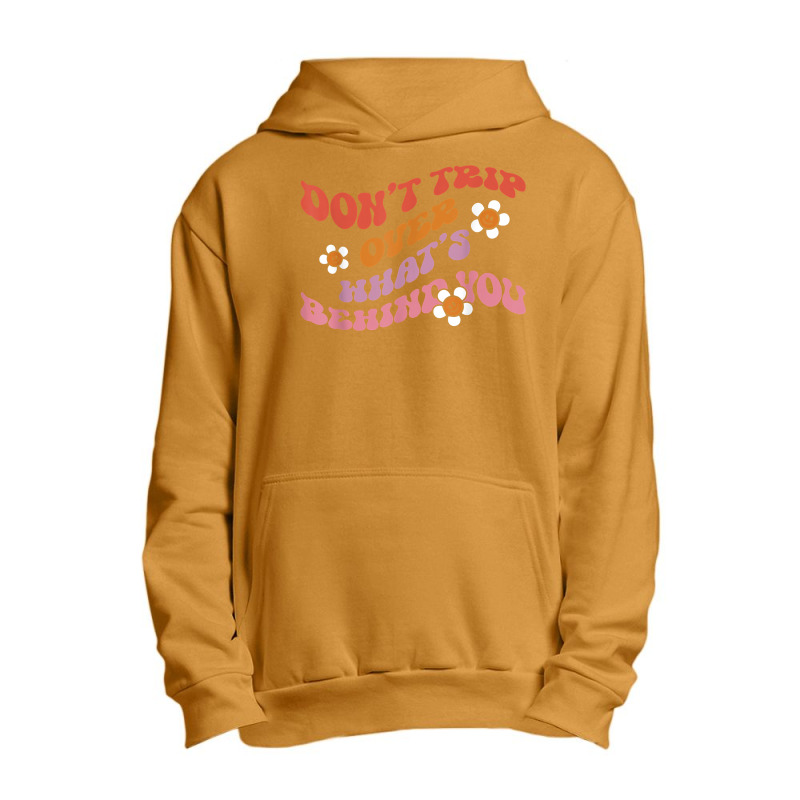 Don't Trip Over Whats Behind You Daisy Flower T Shirt Urban Pullover Hoodie | Artistshot