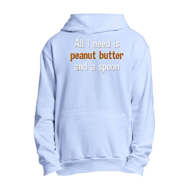 Peanut Butter Funny Shirts Peanut Butter Lover Gifts Urban Pullover Hoodie | Artistshot