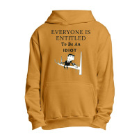 Everyone Is Entitled To Be An Idiot (6) Urban Pullover Hoodie | Artistshot