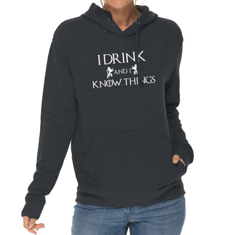 I Drink And I Know Things Lightweight Hoodie | Artistshot