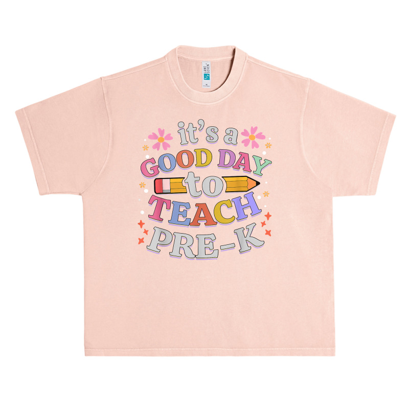 Its A Good Day To Teach Pre-k Teacher Urban Heavy T-shirt | Artistshot