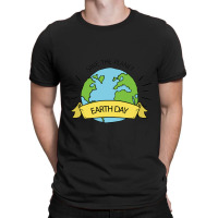 Save The Planet Earth Day T-shirt | Artistshot