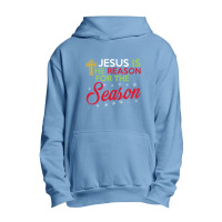 Jesus Is The Reason For The Season-nmc5g Urban Pullover Hoodie | Artistshot