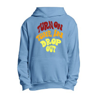 Timothy Leary Turn On Tune In Drop Out Urban Pullover Hoodie | Artistshot