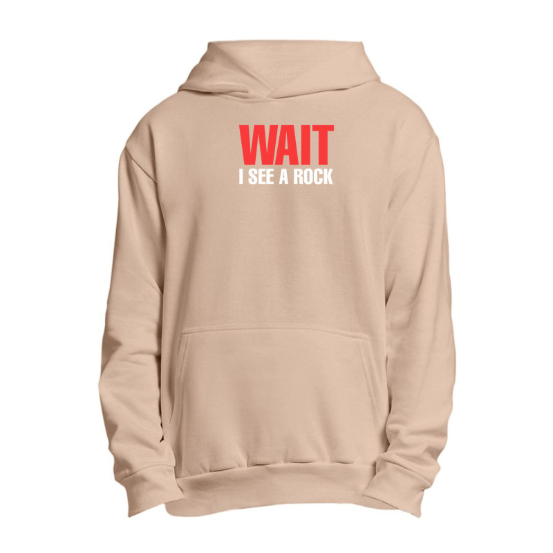 Rock Mineral Collector Wait I See A Rock Geologist Urban Pullover Hoodie by MickeyRobison | Artistshot