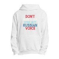 Don't Make Me Use My Russian Voice Urban Pullover Hoodie | Artistshot