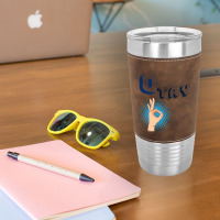 It Gonna Be Otay  (29) Leatherette Tumbler | Artistshot