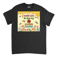 Thank You For Bee Ing An Amazing Teacher Classic T-shirt | Artistshot