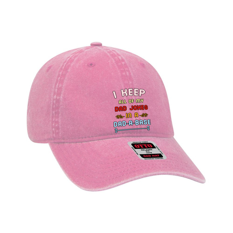 I Keep All Of My Dad Jokes In A Database Dyed Cap by ousbest | Artistshot