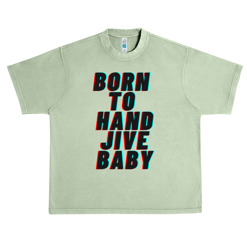 Born To Hand Jive Baby Urban Heavy T-shirt by cm-arts | Artistshot