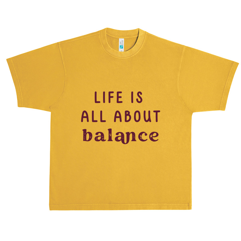 Life Is All About Balance  Vol-5 Urban Heavy T-shirt | Artistshot