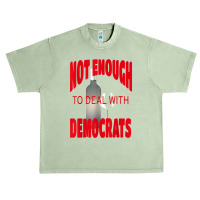 Not Enough Wine To Deal With Conservatives Political Humor T Shirt Urban Heavy T-shirt | Artistshot