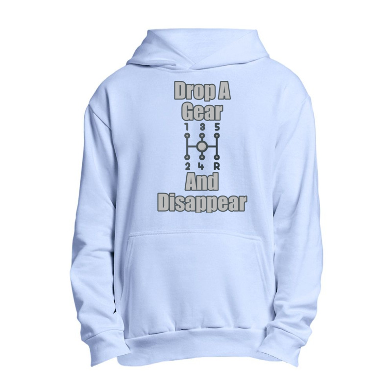 Funny Car Guy Gift   Drop A Gear And Disappear Stick Shift Pullover Ho Urban Pullover Hoodie | Artistshot