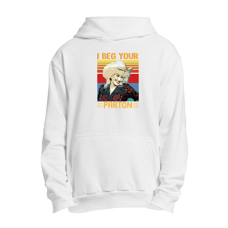 Vintage I Beg Your Parton's Gifts Urban Pullover Hoodie | Artistshot