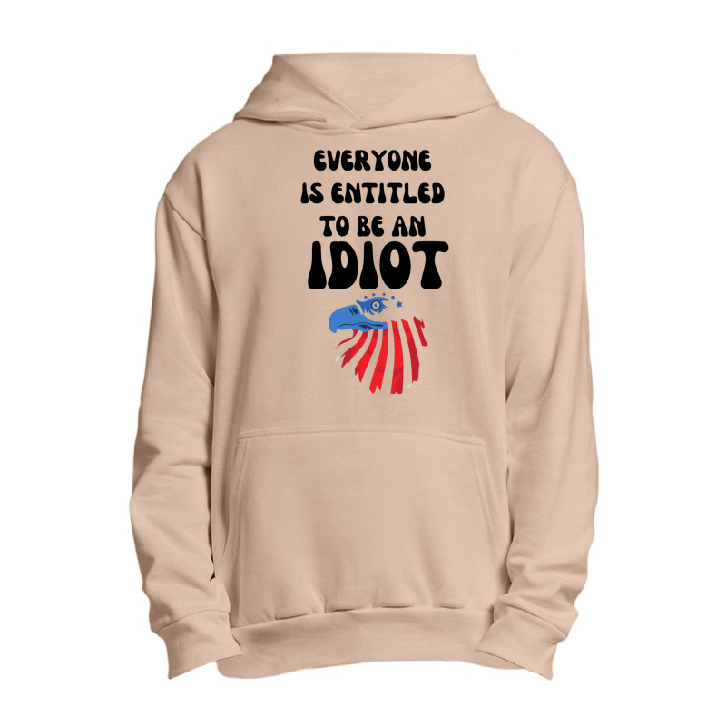 Everyone Is Entitled To Be An Idiot (10) Urban Pullover Hoodie by LUISRIVER | Artistshot