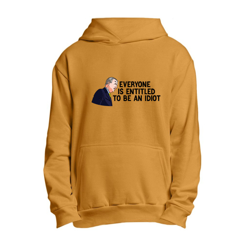 Everyone Is Entitled To Be An Idiot Funny Urban Pullover Hoodie by LUISRIVER | Artistshot