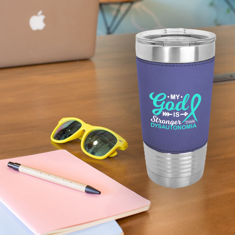 My God Is Stronger Than Dysautonomia Awareness Warrior Leatherette Tumbler | Artistshot