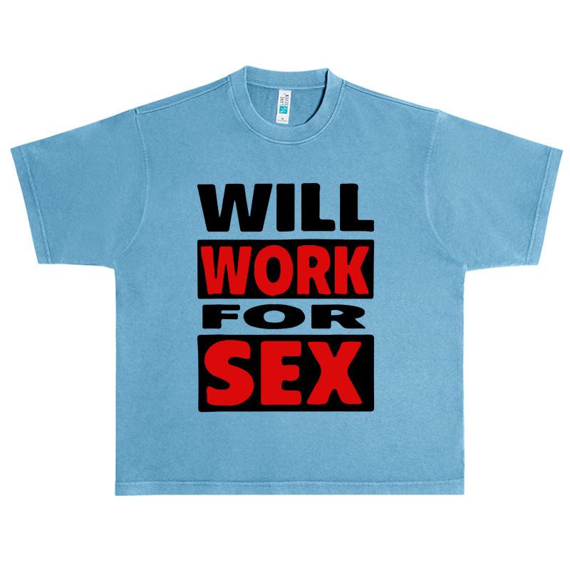 Will Work For Sex Urban Heavy T-shirt by cm-arts | Artistshot