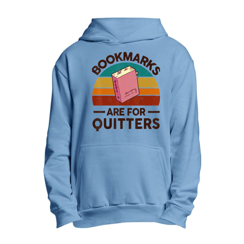 Bookmarks Are For Quitters Book Lover Reading Teacher Urban Pullover Hoodie by cm-arts | Artistshot