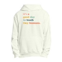 Its A Good Day To Teach Tiny Humans, Teaching Life Urban Pullover Hoodie | Artistshot