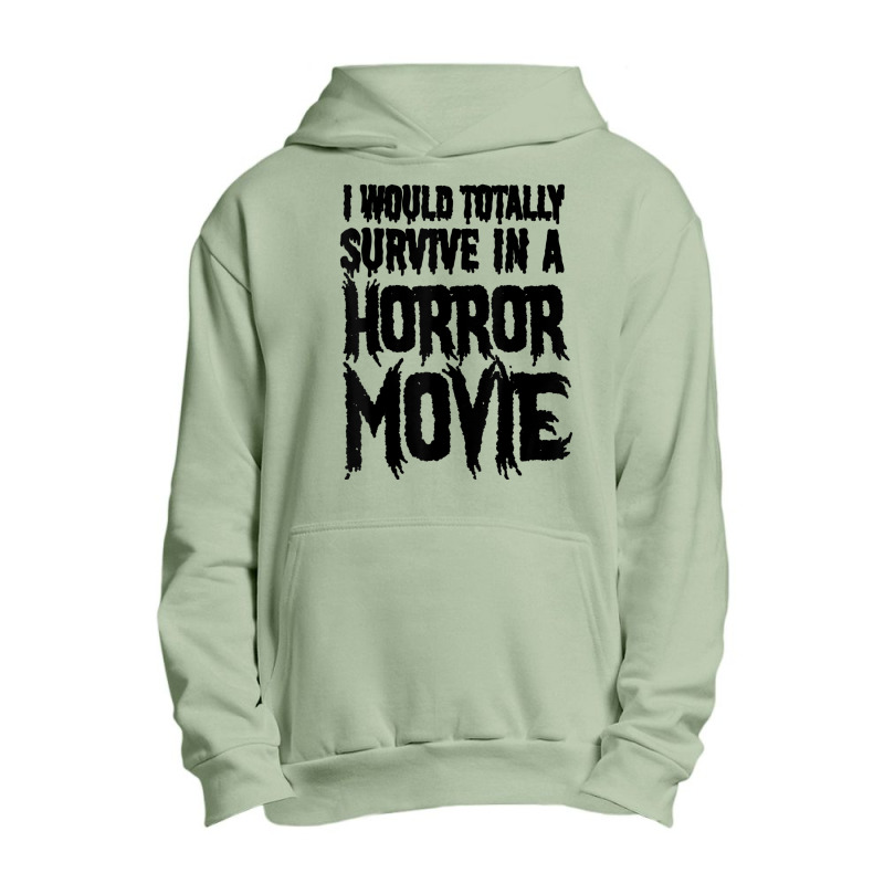 I Would Totally Survive In A Horror Movie Urban Pullover Hoodie by cm-arts | Artistshot