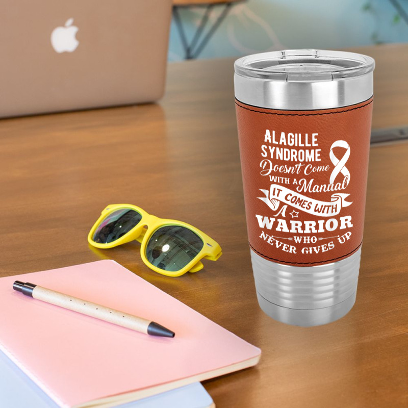 Alagille Syndrome Doesn't Come With A Manual Warrior T Shirt Leatherette Tumbler | Artistshot