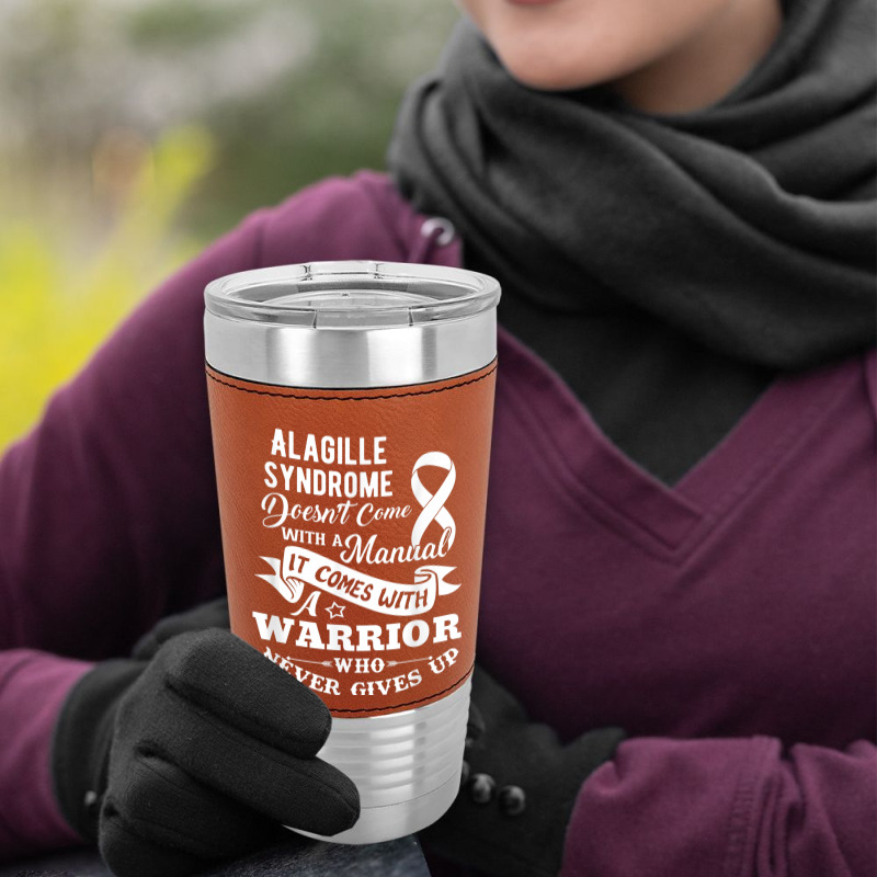 Alagille Syndrome Doesn't Come With A Manual Warrior T Shirt Leatherette Tumbler | Artistshot