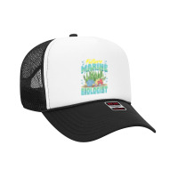 Future Marine Biologist Ocean Life Marine Biology Student Foam Trucker Hat | Artistshot