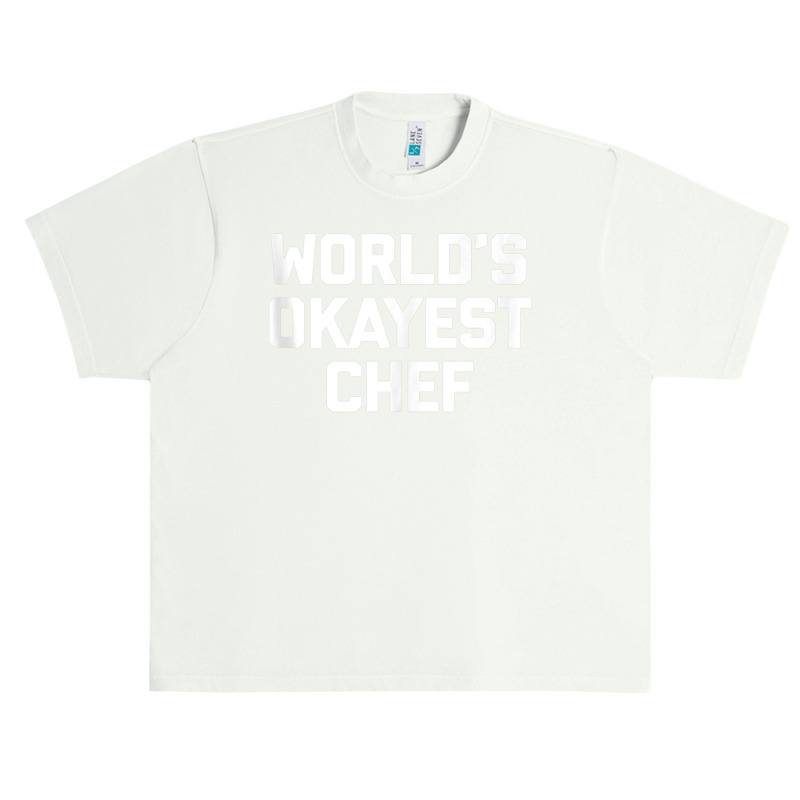 World's Okayest Chef T Shirt Funny Chef Cooking Food Chef Tank Top Urban Heavy T-shirt by cm-arts | Artistshot