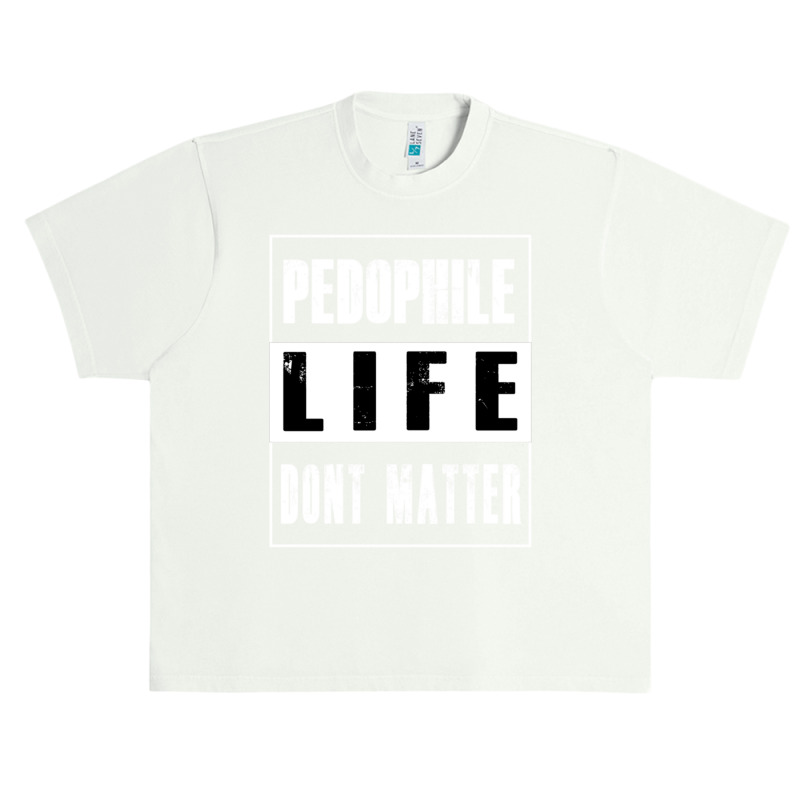 Pedophiles Life Dont Matter Urban Heavy T-shirt by cm-arts | Artistshot