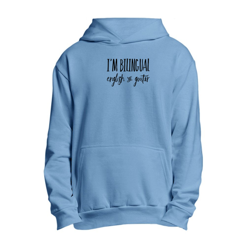 I'm Bilingual English And Guitar 1 Urban Pullover Hoodie by BrettHaralson | Artistshot