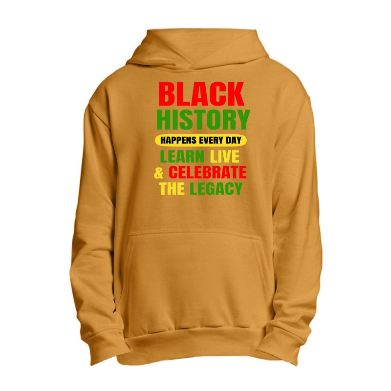 Black History Happens Every Day Black History Month Unisex Urban Pullover Hoodie | Artistshot