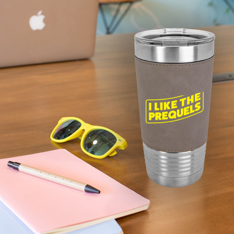 I Like The Prequels Leatherette Tumbler | Artistshot