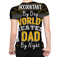 Accountant By Day World's Createst Dad By Night T Shirt All Over Women's T-shirt | Artistshot
