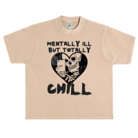 Mentally Ill But Totally Chill Urban Heavy T-shirt | Artistshot