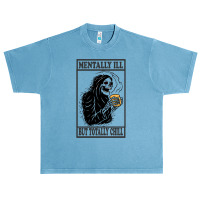 Mentally Ill But Totally Chill    (4) Urban Heavy T-shirt | Artistshot