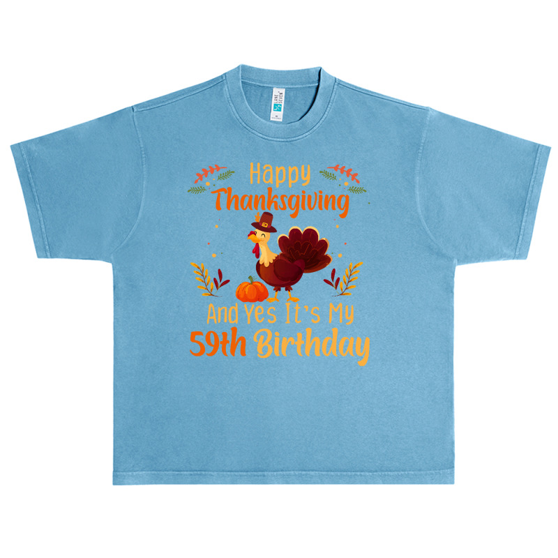 Happy Thanksgiving And Yes It&39;s My 59th Birthday, Thanksgiving 59 Y Urban Heavy T-shirt | Artistshot