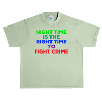 Night Time Is The Right Time To Fight Crime Tee T Shirt Urban Heavy T-shirt | Artistshot