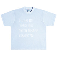 I Can Be Trusted With Sharp Objects Urban Heavy T-shirt | Artistshot