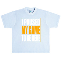 I Paused My Game Urban Heavy T-shirt | Artistshot