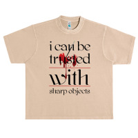 I Can Be Trusted With Sharp Objects Urban Heavy T-shirt | Artistshot