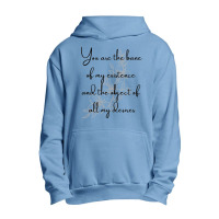 You Are The Bane Of My Existence And The Object Of All My Desires Urban Pullover Hoodie | Artistshot