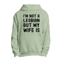 Lgbt Trans Pride I'm Not A Lesbian But My Wife Urban Pullover Hoodie | Artistshot