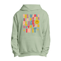 The World Is A Better Place With You In It Positive Motivate Urban Pullover Hoodie | Artistshot