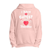 Funny Valentine Day Gift I Teach The Cutest Little Valentines Kinderga Urban Pullover Hoodie | Artistshot